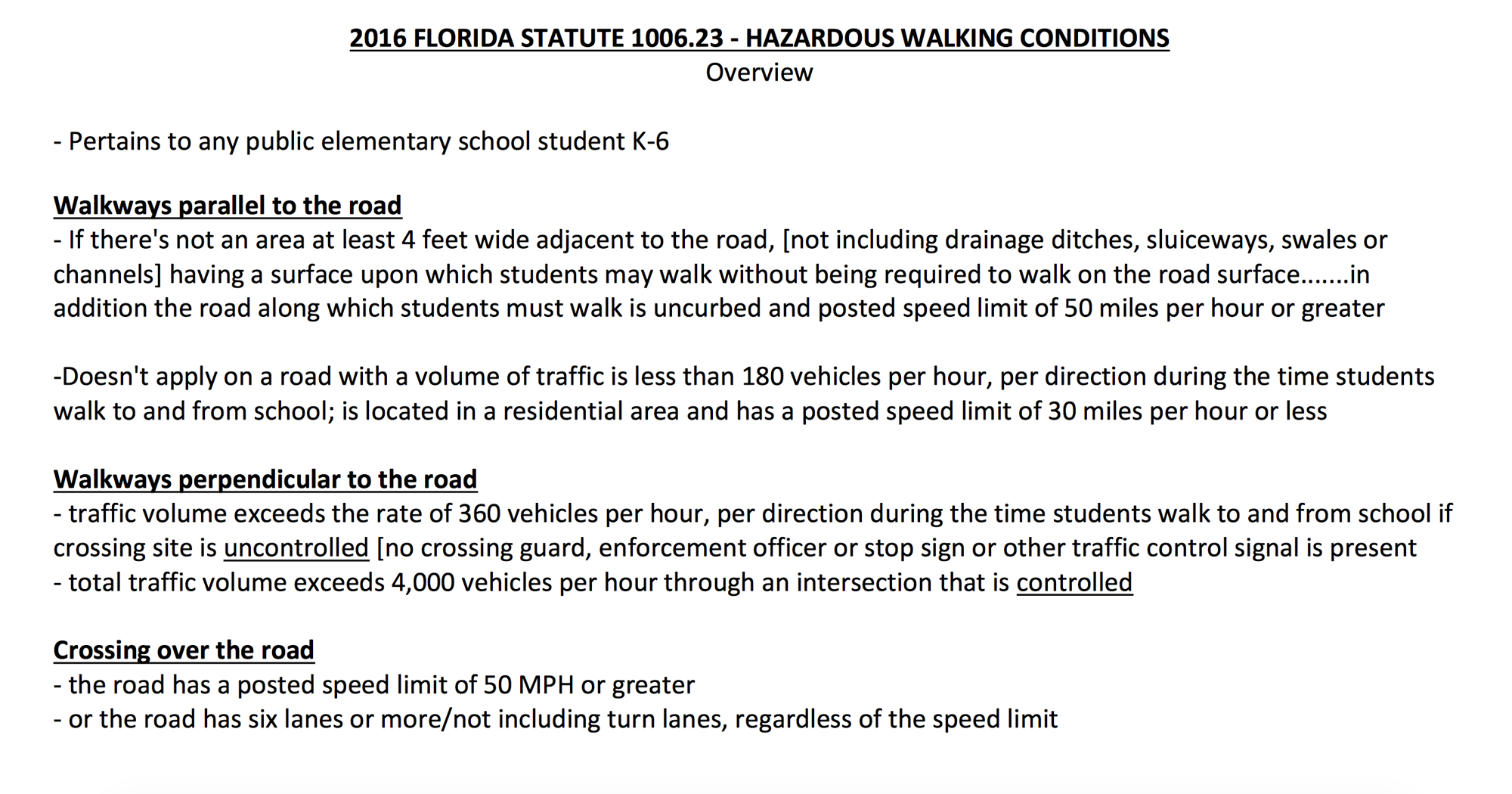 The 2016 Florida Statute 1006.23- Hazardous Walking Conditions overview listed at the end of the district's safety review study. 